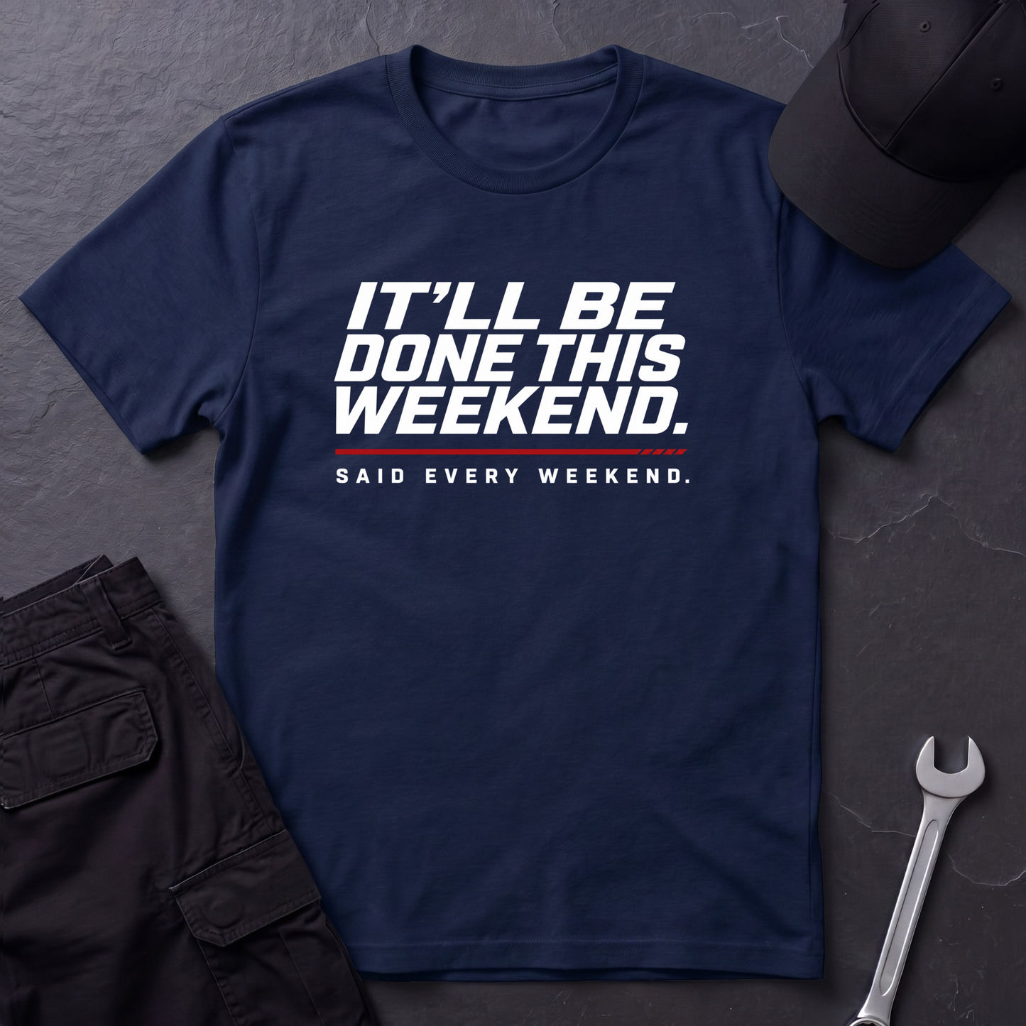 Done This Weekend  T-Shirt