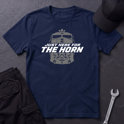 Just Here For The Horn   T-Shirt