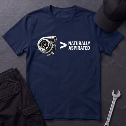 Turbo > Naturally Aspirated  T-Shirt