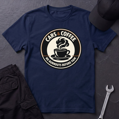 No Burnouts Before 9:00 AM T-Shirt
