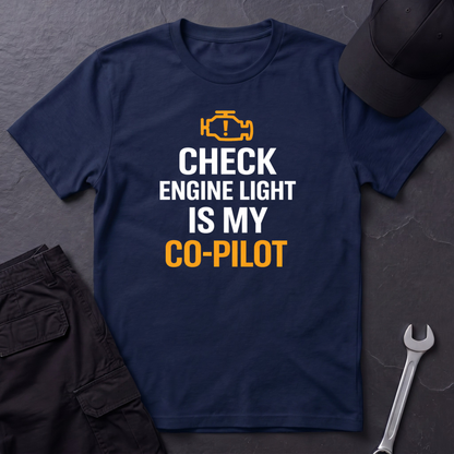 Check Engine Light Is My Co-Pilot T-Shirt