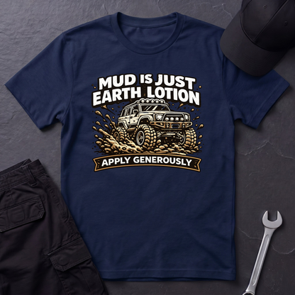 Mud Is Just Earth Lotion  T-Shirt