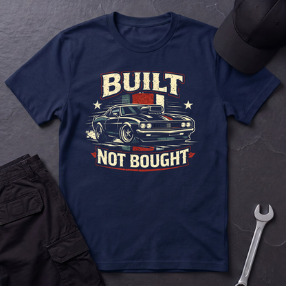 Built Not Bought Musclecar T-Shirt