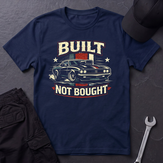 Built Not Bought Musclecar T-Shirt