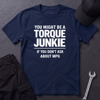 You Don't Ask About MPG T-Shirt