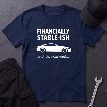 Financially Stable-ish T-Shirt