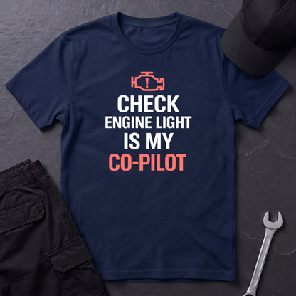 Check Engine Light Is My Co-Pilot red T-Shirt