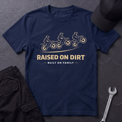 Raised On Dirt  T-Shirt
