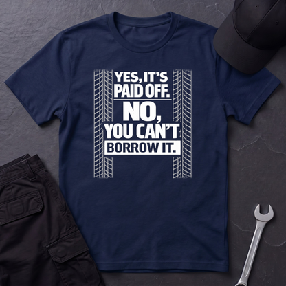 Yes, It's Paid Off  T-Shirt