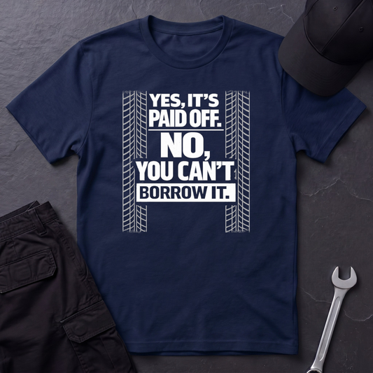 Yes, It's Paid Off  T-Shirt