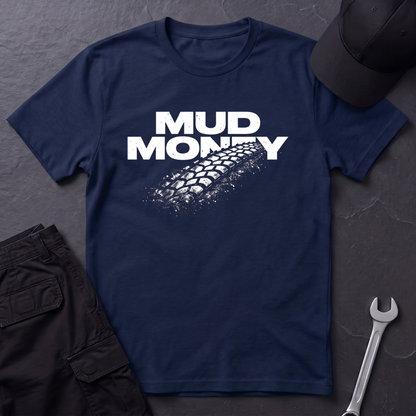 Mud Money  T-Shirt