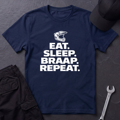 Eat. Sleep. Braap. Repeat. T-Shirt