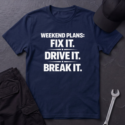 Fix It. Drive It. Break It. T-Shirt