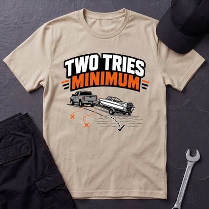 Two Tries Minimum  T-Shirt