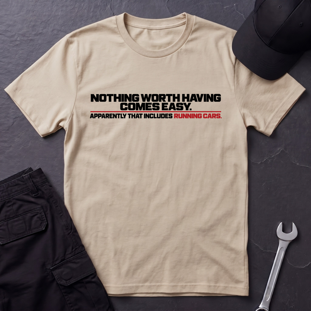 Nothing Worth Having  T-Shirt