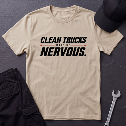 Clean Trucks Make Me Nervous  T-Shirt