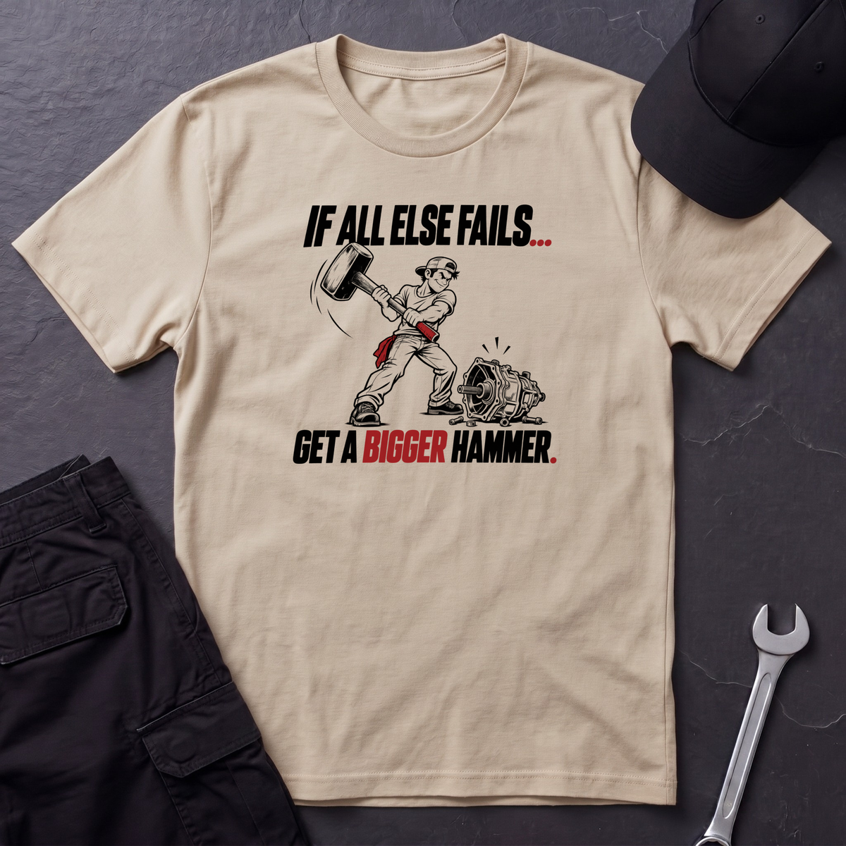 Get A Bigger Hammer  T-Shirt