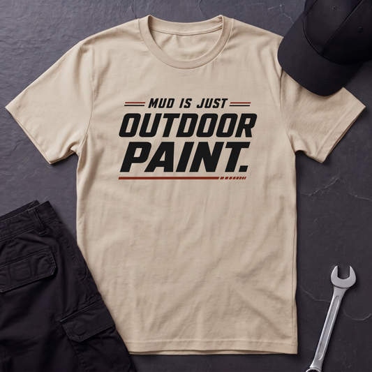 Mud Is Outdoor Paint  T-Shirt
