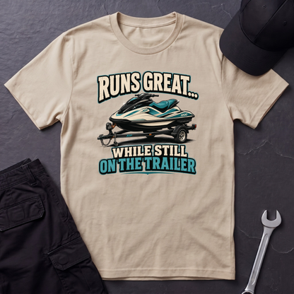 Runs Great On The Trailer  T-Shirt