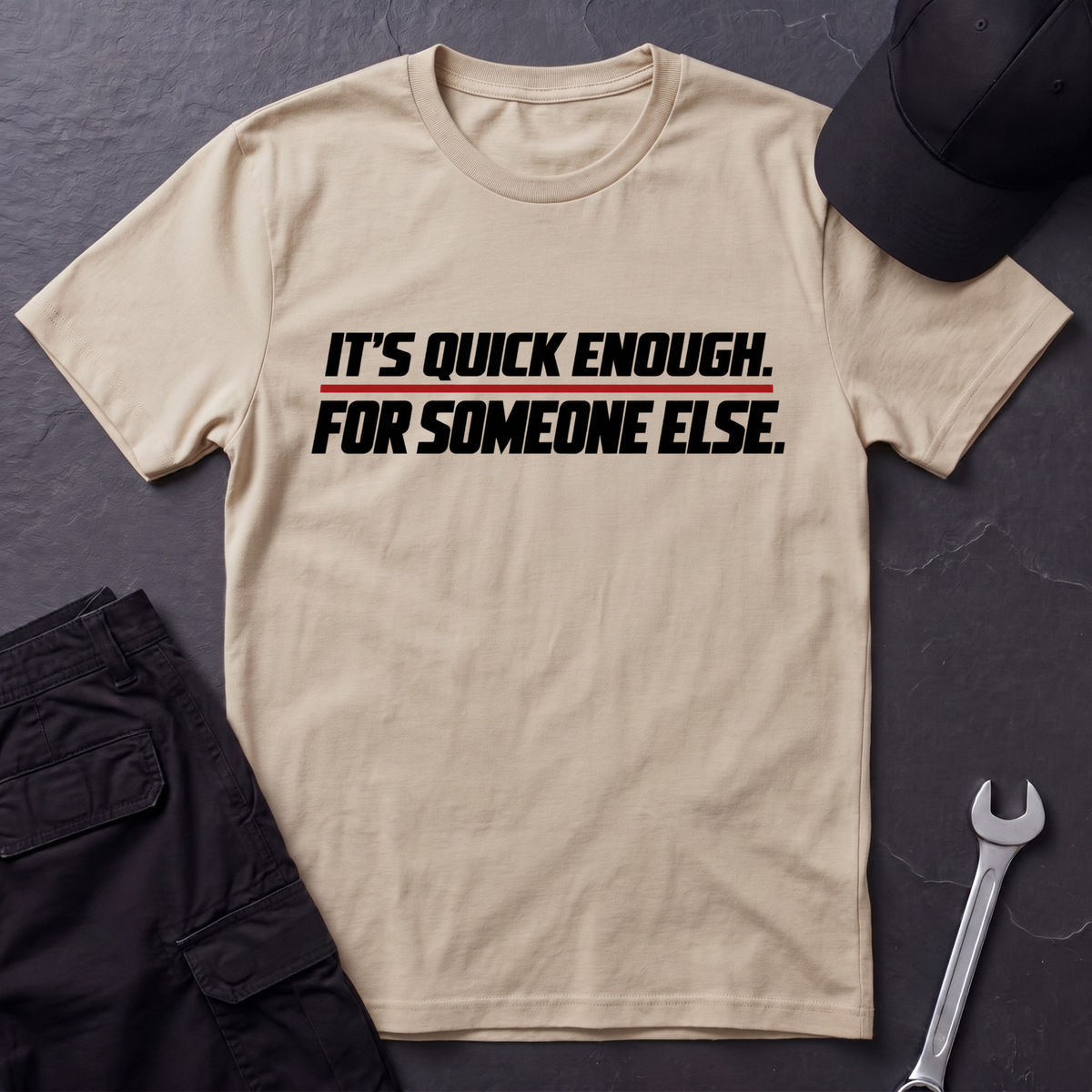 It's Quick Enough  T-Shirt