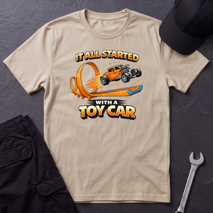 It All Started With A Toy Car  T-Shirt