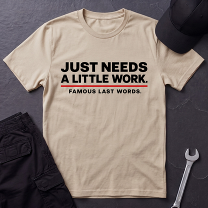 Needs A Little Work  T-Shirt