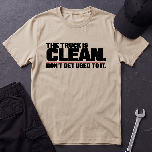 Truck Is Clean   T-Shirt