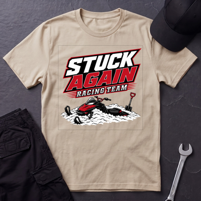 Stuck Again Racing Team  T-Shirt