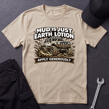 Mud Is Just Earth Lotion  T-Shirt