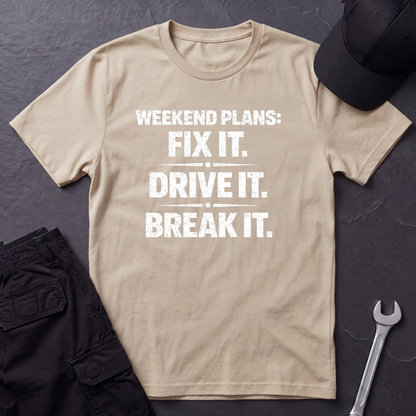 Fix It. Drive It. Break It. T-Shirt