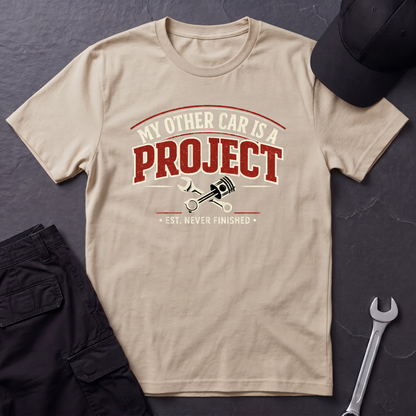 My Other Car Is A Project  T-Shirt