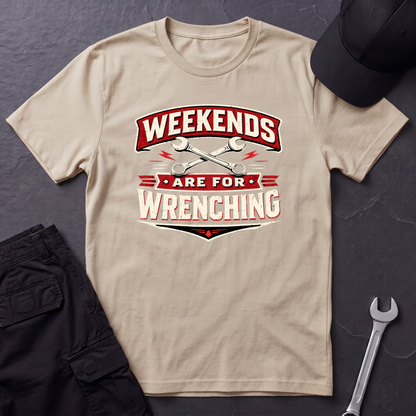 Weekends Are For Wrenching T-Shirt