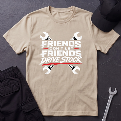 Don't Let Friends Drive Stock  T-Shirt