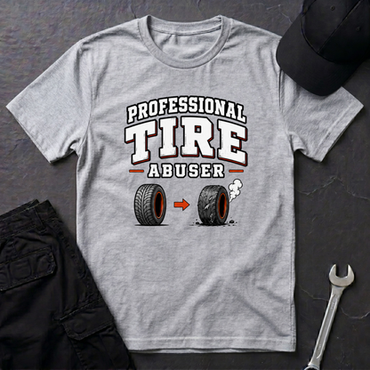 Tire Abuser  T-Shirt