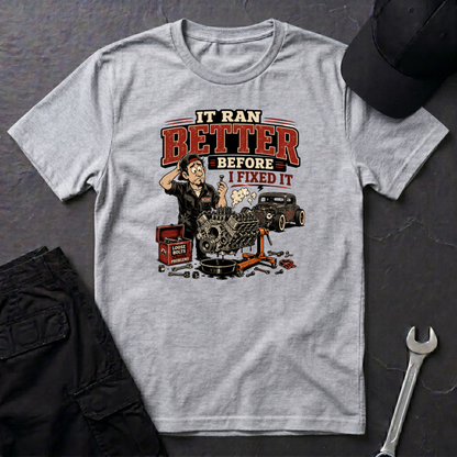 It Ran Better Before  T-Shirt
