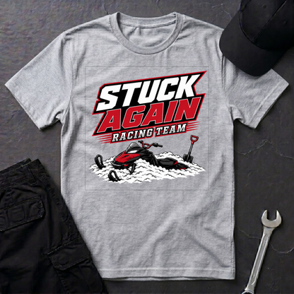 Stuck Again Racing Team  T-Shirt