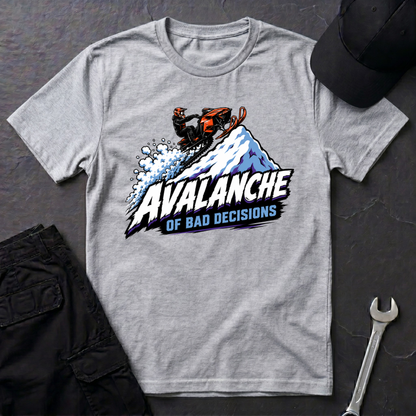 Avalanche Of Bad Decisions  T-Shirt