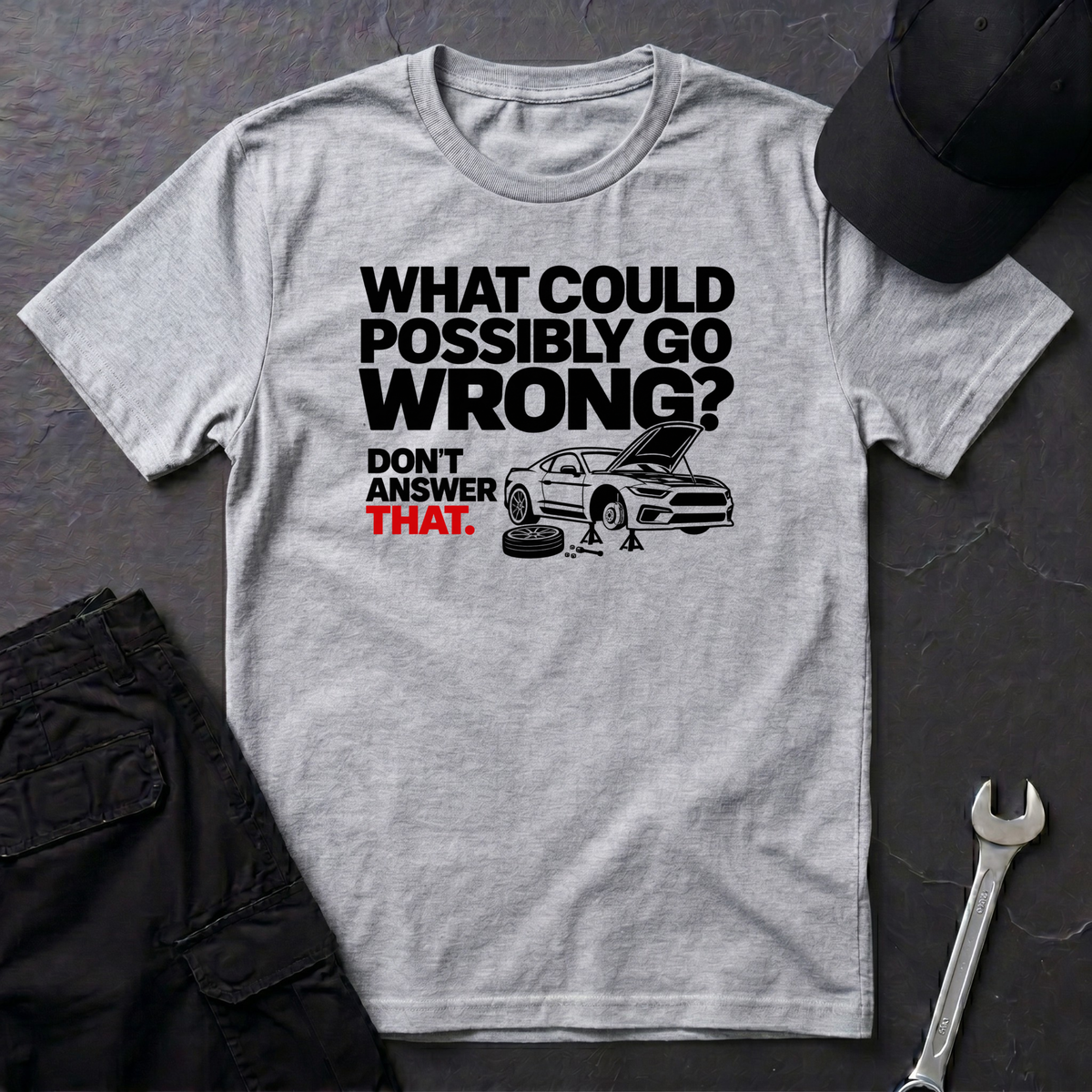 Don't Answer That  T-Shirt