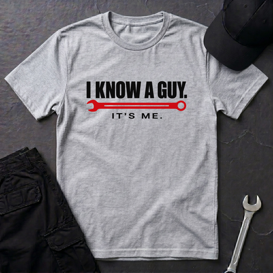 I Know A Guy.   T-Shirt