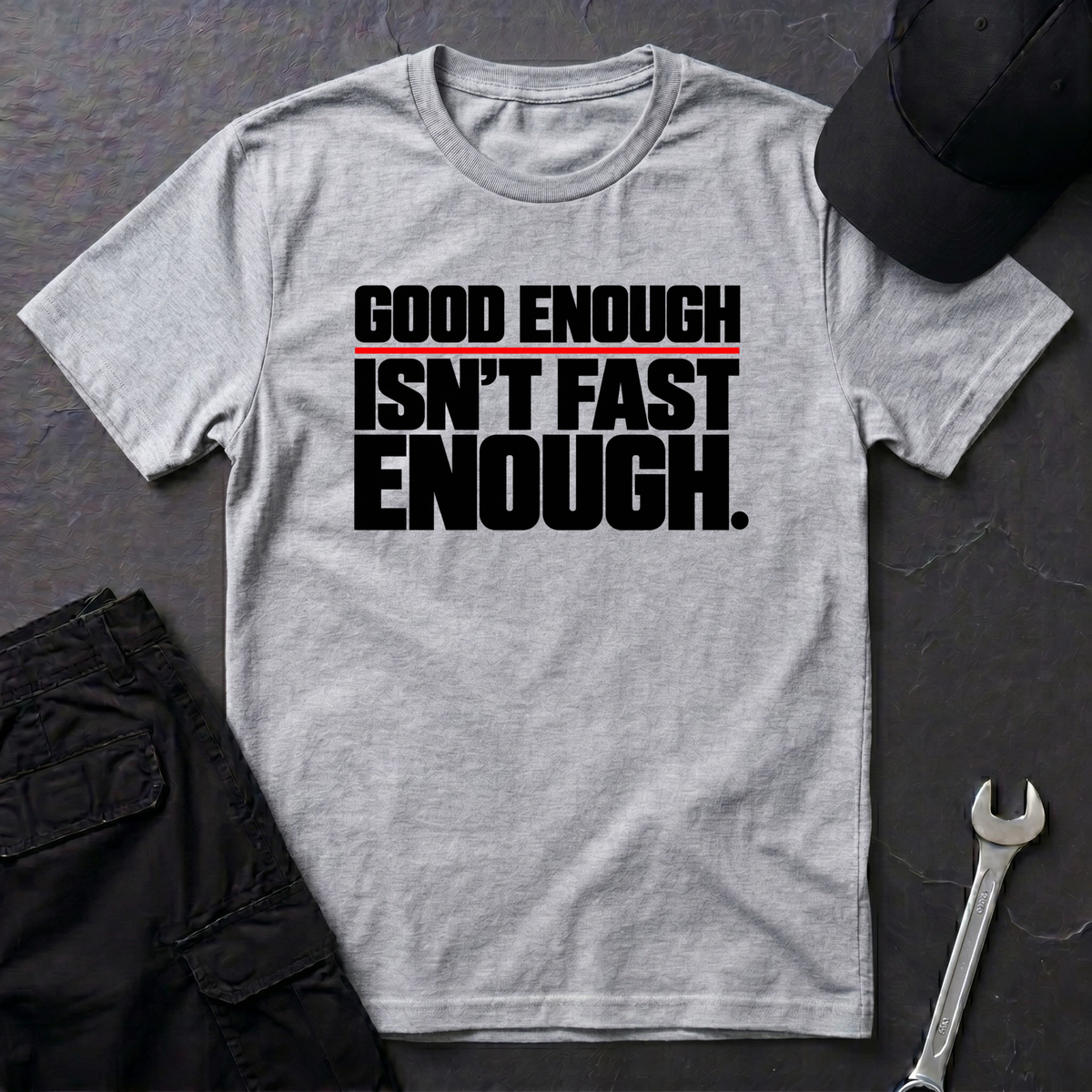 Isn't Fast Enough  T-Shirt