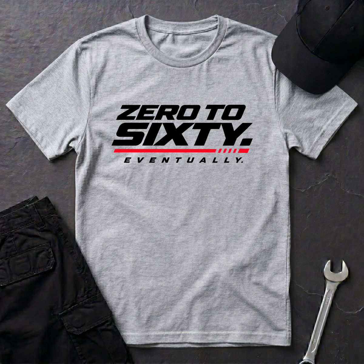 Zero To Sixty.   T-Shirt