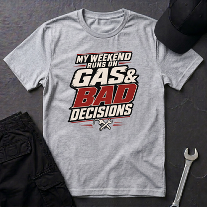 Gas & Bad Decisions T-Shirt