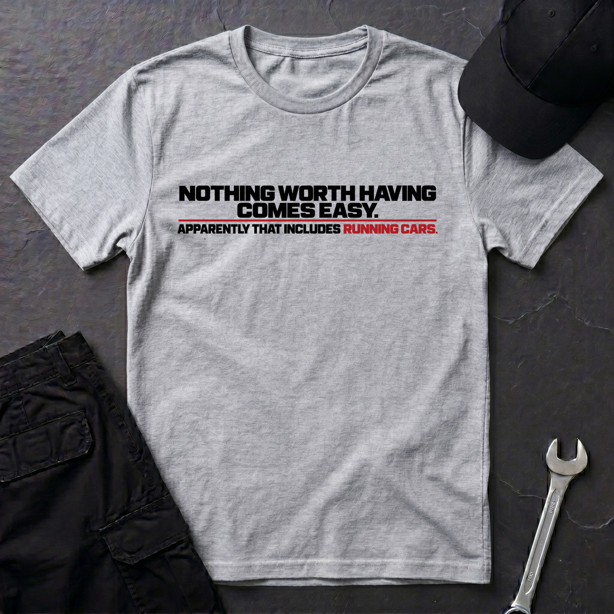 Nothing Worth Having  T-Shirt