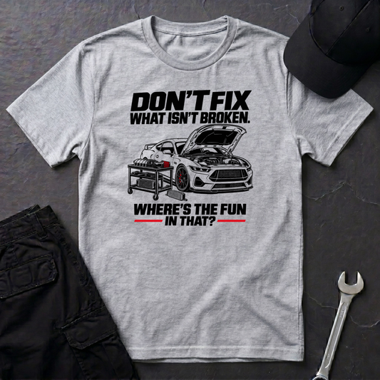 Don't Fix T-Shirt