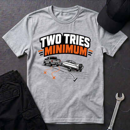 Two Tries Minimum  T-Shirt