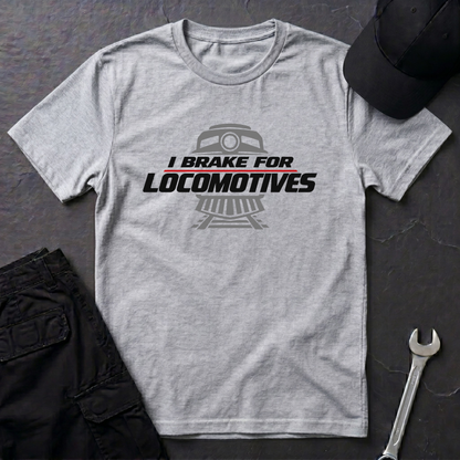 Brake For Locomotives   T-Shirt