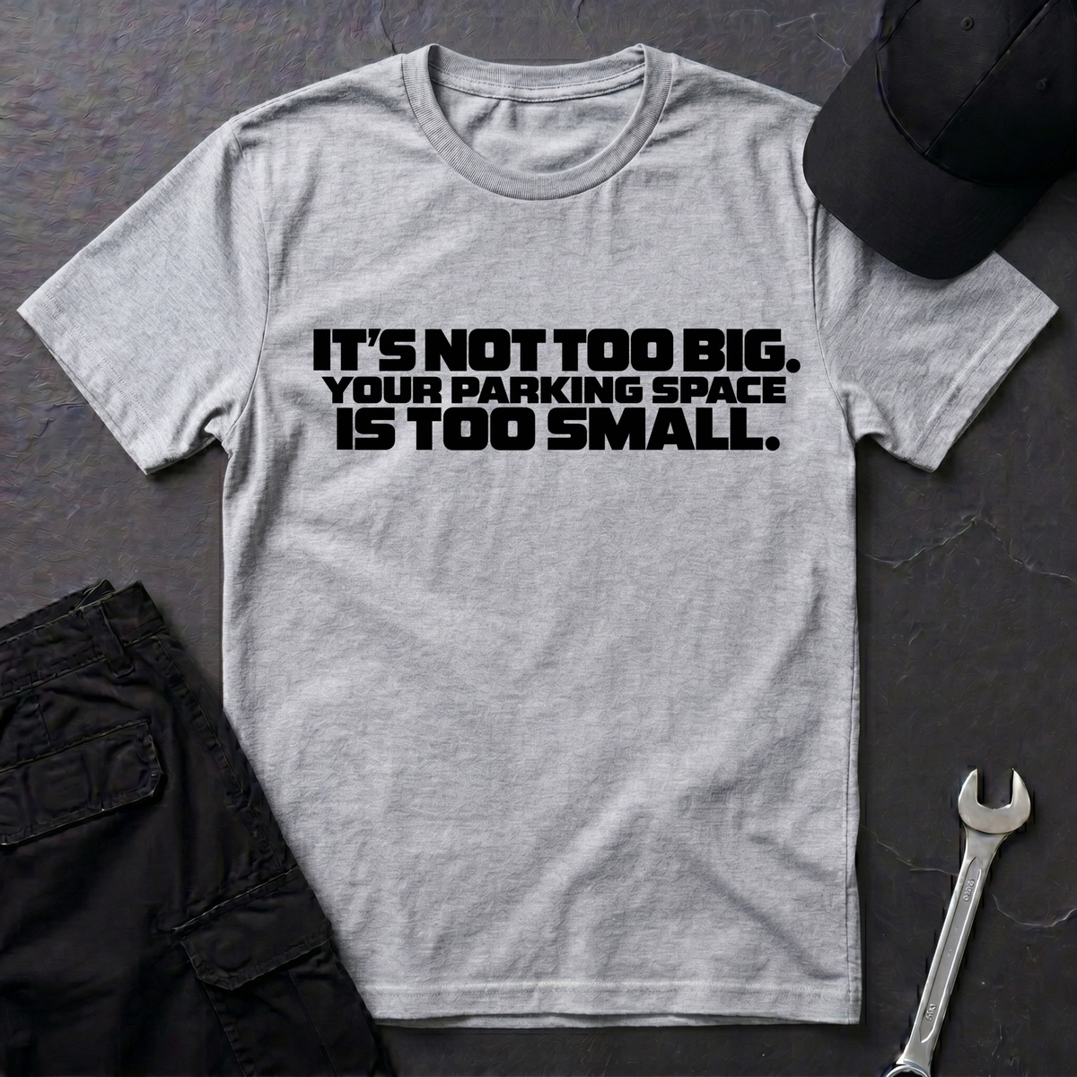 Not Too Big  T-Shirt