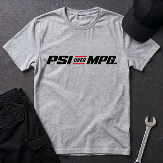 PSI Over MPG.   T-Shirt