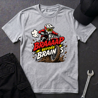 Braaaap Before Brains T-Shirt