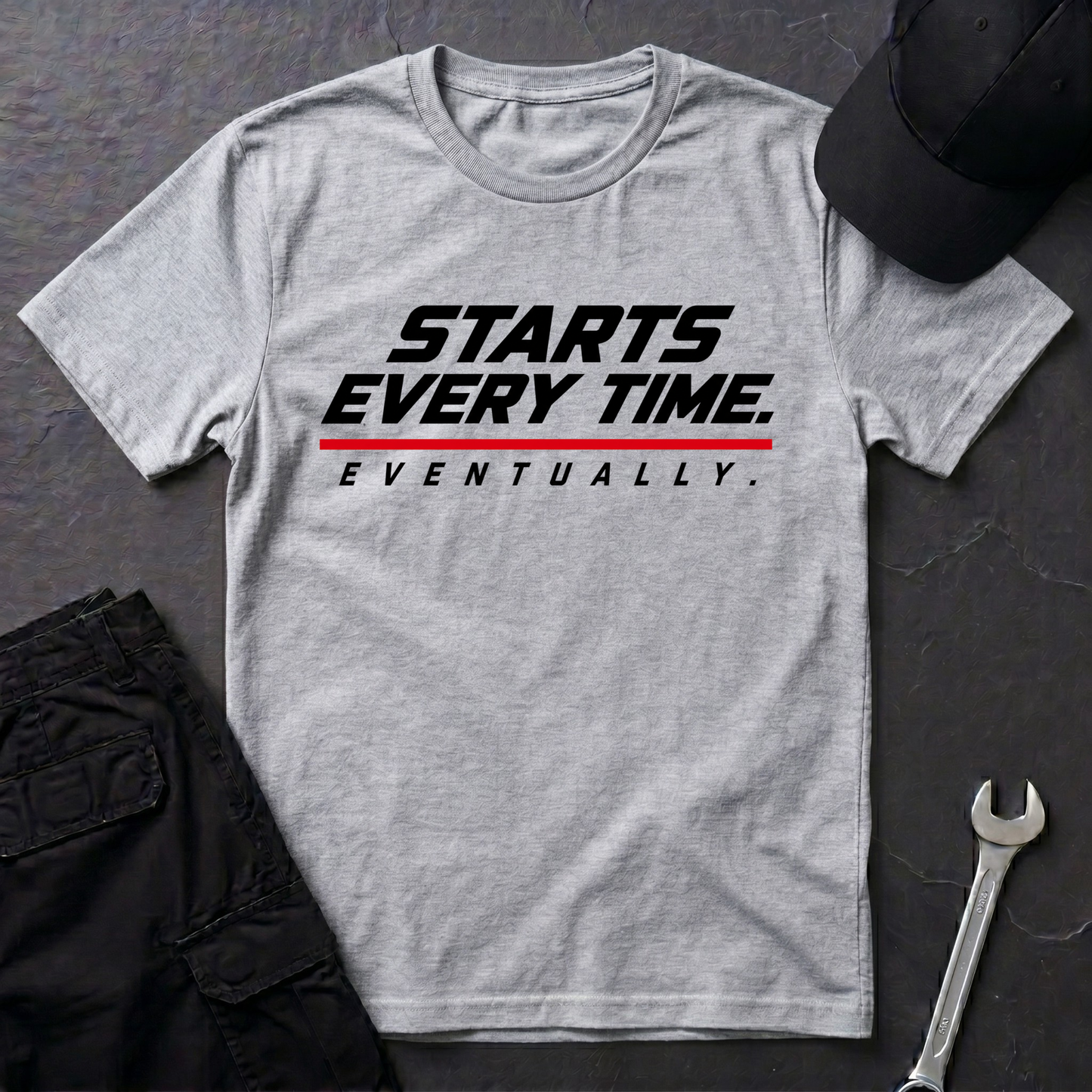 Starts Every Time.   T-Shirt